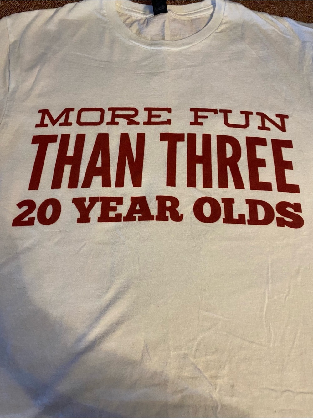 🤍”More Fun Than three 20-YR-Olds”-Gildan Unisex Med Humor Statement Shirt